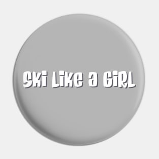 Ski like a girl (white) Pin