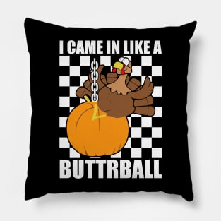 Came In Like A Butterball Funny Thanksgiving Men Women Kids Pillow