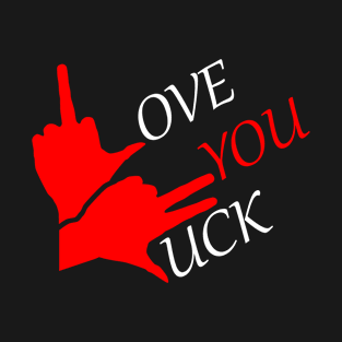 Fuck You T-Shirt