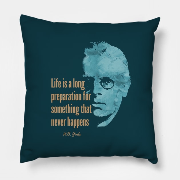 W.B. Yeats quote design Pillow by Hotshots