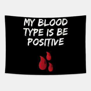 My Blood Type Is Be Positive Tapestry