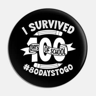 I Survived 100 Days of School 80 Days To Go Teachers Kids Child Happy 100 Days Pin