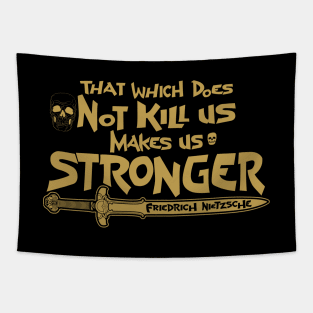 That which does Not kill us makes us stronger Tapestry