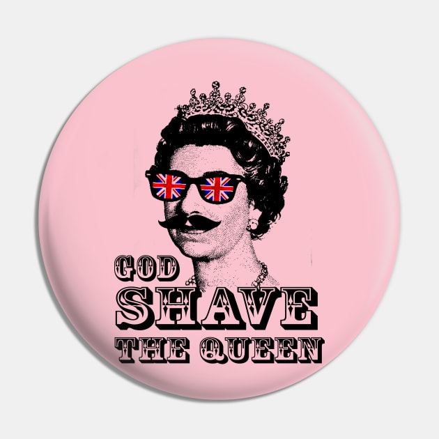 God Shave the Queen funny parody design Pin by Alema Art