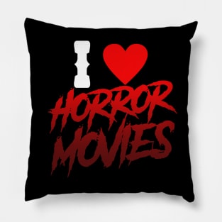 I Love Horror Movies Pillow