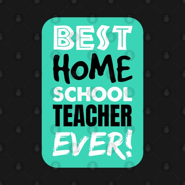 The BEST Homeschool TEACHER EVER! by societee28