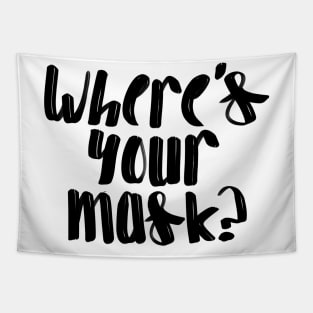 Where’s Your Mask? Tapestry