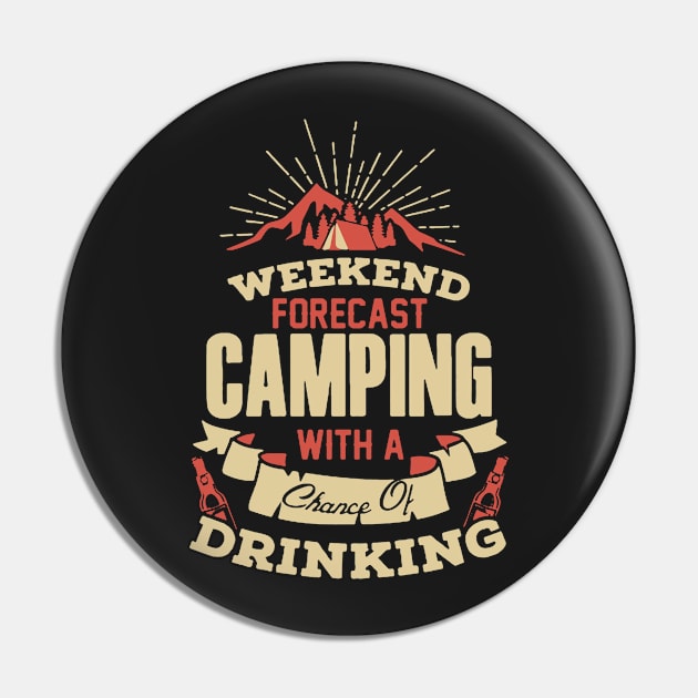 Weekend Forecast Camping With Chance Of Drinking Pin by babettenoella