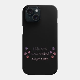 Kids are overrated, adopt a cat! Phone Case