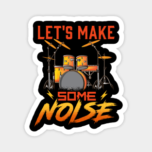 Drummer Let's Make Some Noise Drums Drumming Magnet