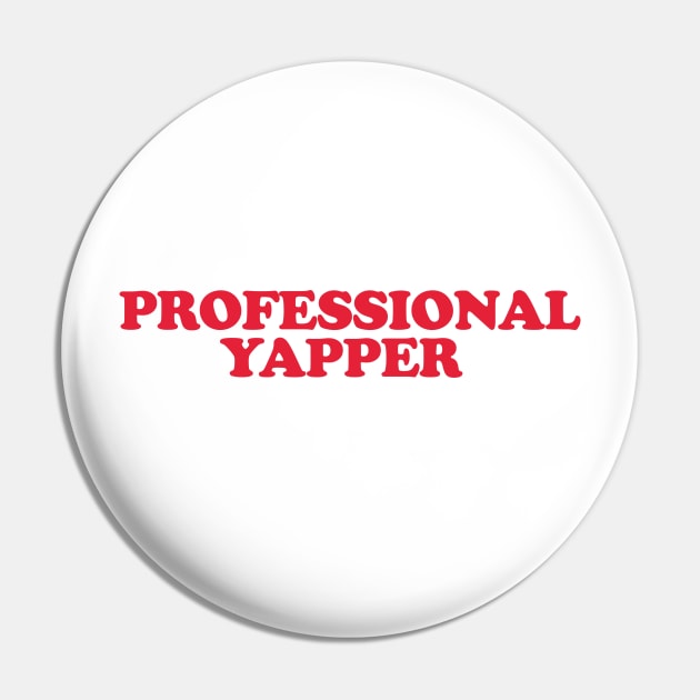 Professional Yapper, What Is Bro Yapping About, Certified Yapper Slang Internet Trend, Y2k Clothing Pin by Y2KSZN