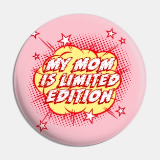 My mom is limited edition, Gift For Mom, Gift For Her, New Mom Gift, Mothers Day Gift, Mom Birthday Gift from kids, Mum design. Pin