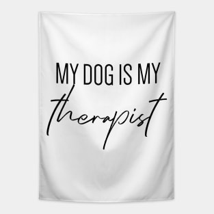My dog is my therapist Tapestry