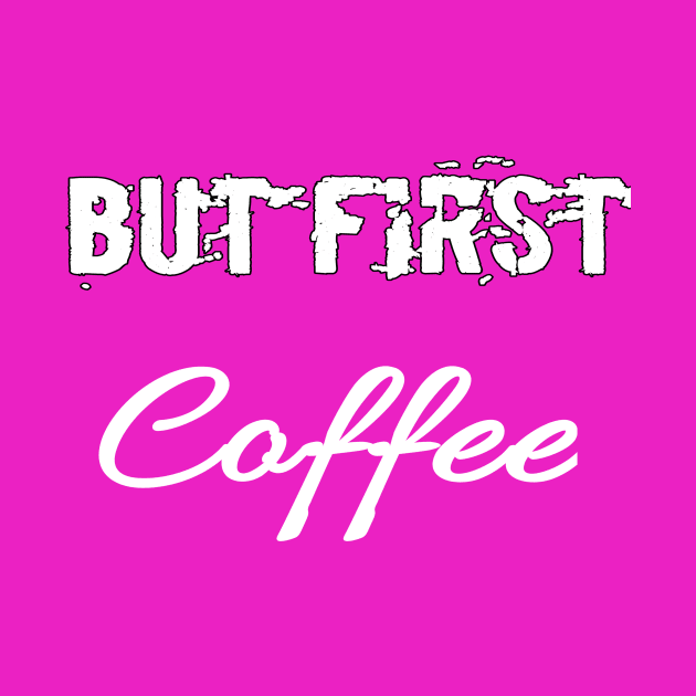 But First Coffee shirt, cafeine, morning, work, storebuild, job, gift for friend, coffee lovers shirt, coffee shirt women's, funny coffee shirt by khlal