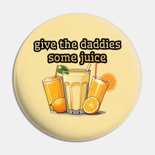 give the daddies some juice, 2024 new years eve Pin