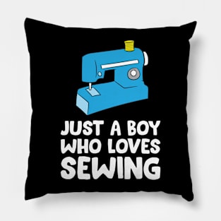 Cute Sewing Just a Boy Who Loves Sewing Pillow