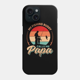 My Fishing Buddy Calls me Papa | Father's Day Phone Case