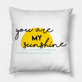 You are my sunshine Pillow