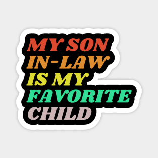 My Son In Law Is My Favorite Child Vintage Family Humor Magnet