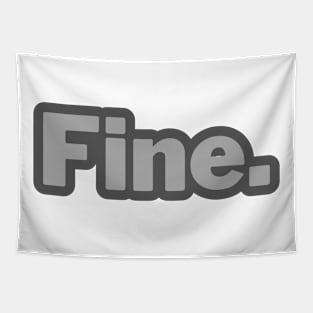 Fine. always Tapestry