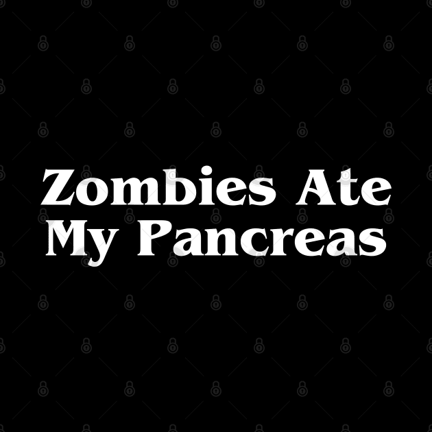 Zombies Ate My Pancreas by HobbyAndArt