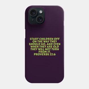 Bible Verse Proverbs 22:6 Phone Case