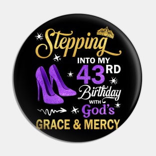 Stepping Into My 43rd Birthday With God's Grace & Mercy Bday Pin