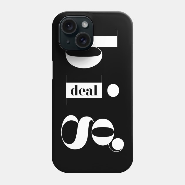 Big Deal Phone Case by mstory