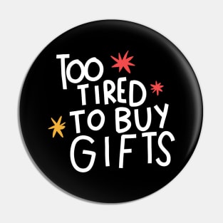 Too tired to buy gifts Pin
