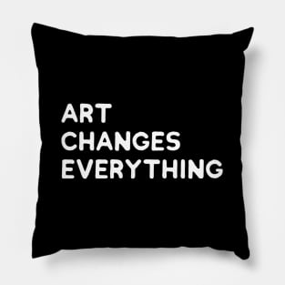 Changes Everything Pillow