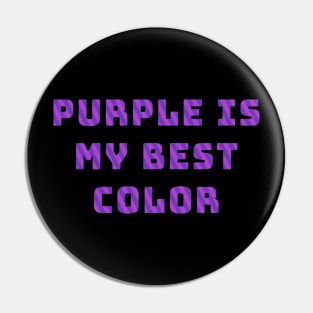 Purple Is My Best Color Pin