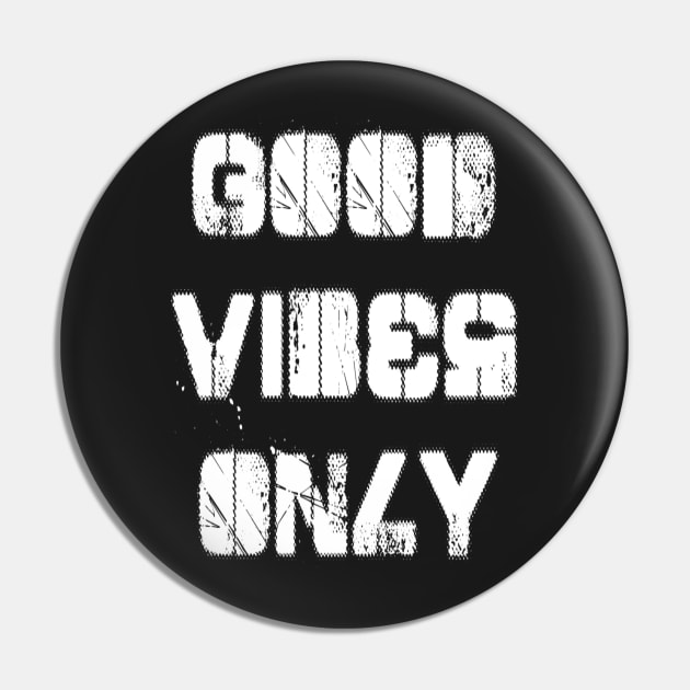 Good Vibes Only Pin by Vitalitee