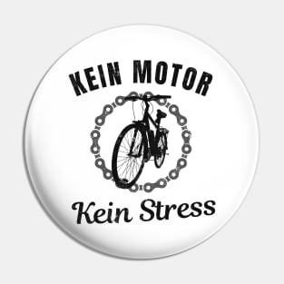 Kein Motor Kein Stress Fahrrad Radfahrer Humor Fun Pin