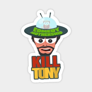 Comedy Mothership Kill Tony - Tony Hinchcliffe, UFO, William Montgomery Fan Design Magnet