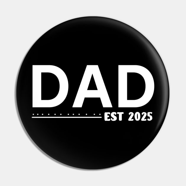 Dad Est. 2025 Expect Baby 2025, Father 2024 New Dad 2025 Pin by Sky full of art