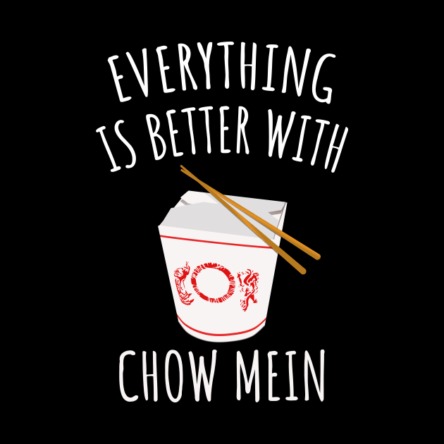 Everything Is Better With Chow Mein by LunaMay