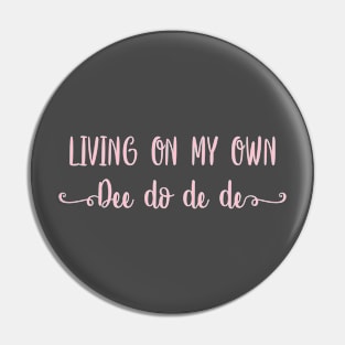 Living On My Own, pink Pin