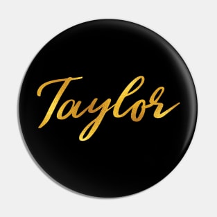 Taylor Name Hand Lettering in Faux Gold Letters Pin