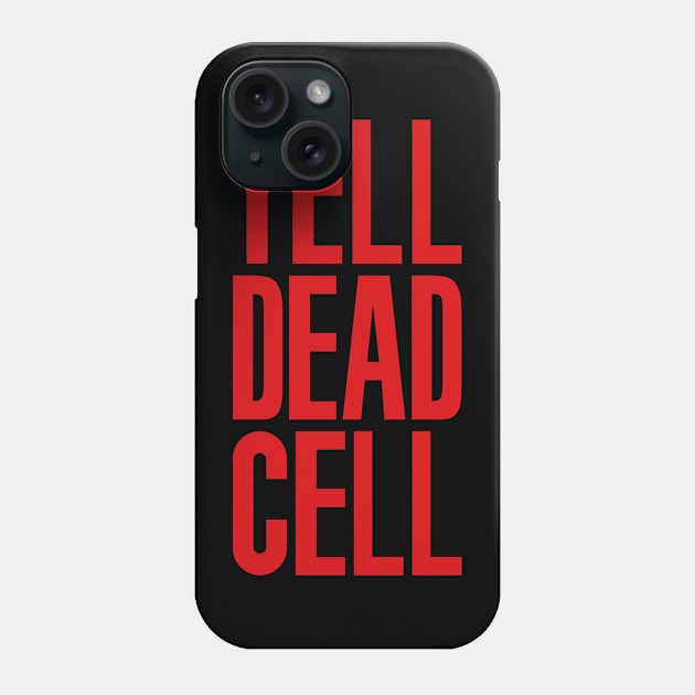 Yell Dead Cell (Metal Gear Solid 2 Sons Of Liberty Red) Phone Case by Good Shirts Good Store Good Times