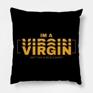 im a virgin funny emblem Pillow