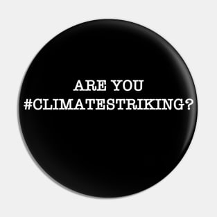 Are You #climatestriking? Pin