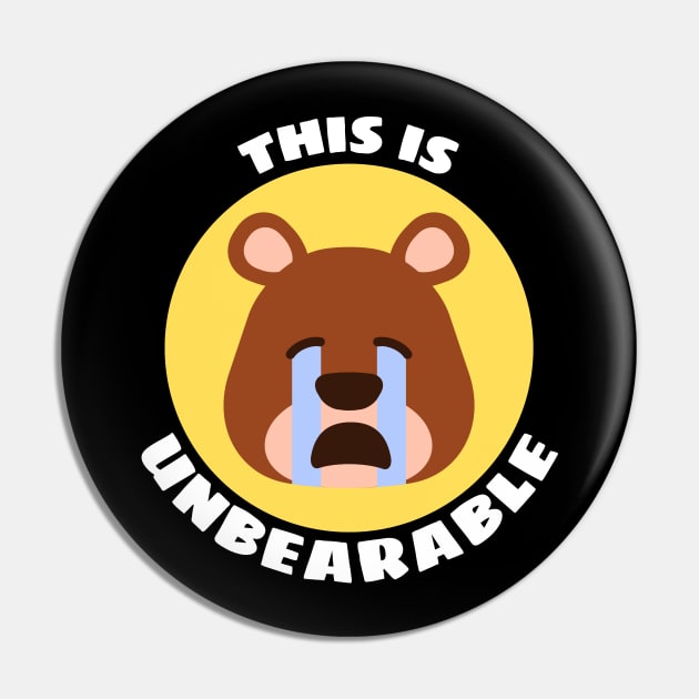 This Is Unbearable | Bear Pun Pin by Allthingspunny