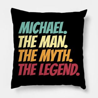 Michael The Man The Myth The Legend Pillow