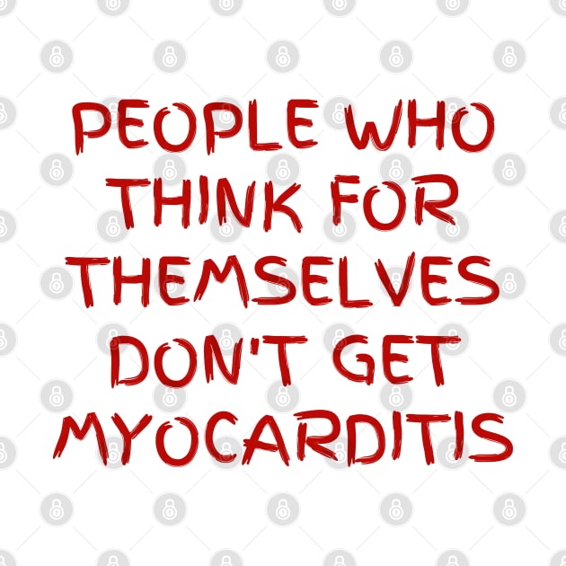 People who think for themselves don't get myocarditis by la chataigne qui vole ⭐⭐⭐⭐⭐