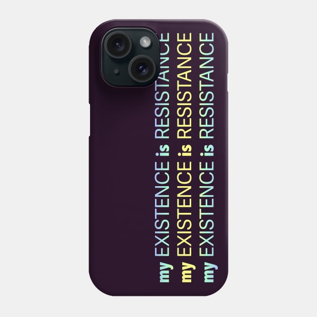 My Existence Is Resistance v2.2 Yellow Sherbet Phone Case by Model Deviance Designs