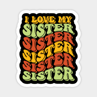 i love my sister Magnet