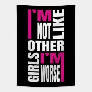 I'm Not Like Other Girls Tapestry