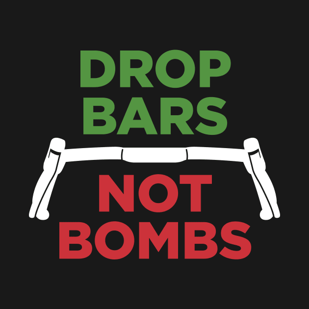 Drop bars, not bombs by reigedesign