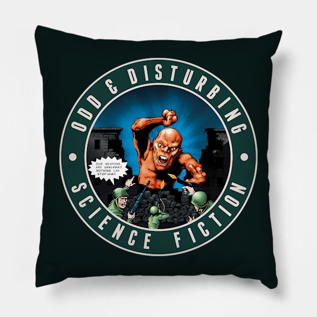 Odd and Disturbing Science Fiction Volume 2 Pillow by ranxerox79