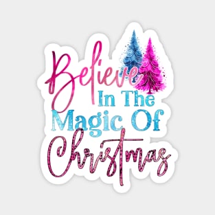 Believe In The Magic Of Christmas Magnet